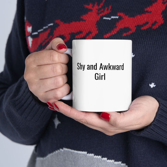 Funny Shy and Awkward Girl Ceramic Mug - Perfect Gift for introverts - 11oz & 15oz