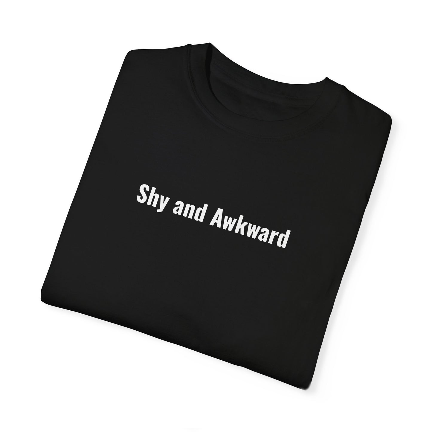 Shy and Awkward Unisex Garment-Dyed T-Shirt